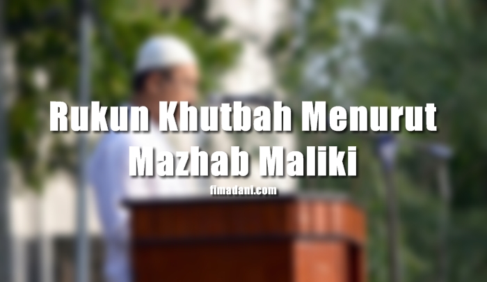 rukun khutbah mazhab maliki